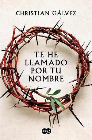 TE HE LLAMADO POR TU NOMBRE | 9788491294399 | CHRISTIAN GALVEZ