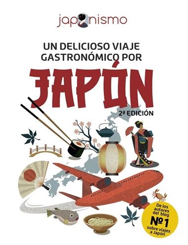 JAPONISMO UN DELICIOSO VIAJE GASTRONOMICO POR JAPON | 9788491587286 | LUIS ANTONIO RODRIGUEZ GOMEZ & LAURA TOMAS AVELLANA