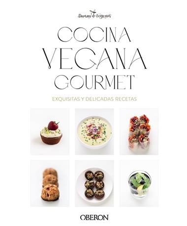 COCINA VEGANA GOURMET | 9788441550810 | IOSUNE ROBLES LOPEZ & ALBERTO ARAGON MORA