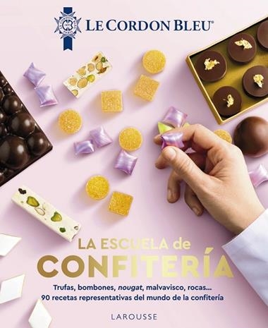 LA ESCUELA DE CONFITERIA | 9788410124509 | LE CORDON BLEU®