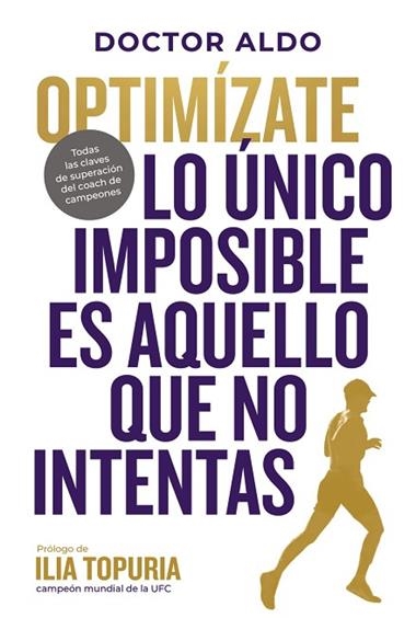 OPTIMIZATE LO UNICO IMPOSIBLE ES AQUELLO QUE NO INTENTAS | 9788410428010 | DOCTOR ALDO