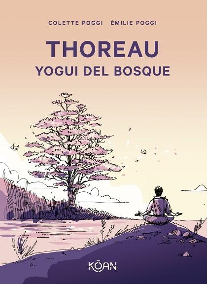 THOREAU YOGUI DEL BOSQUE | 9788410358096 | COLETTE POGGI & EMILIE POGGI