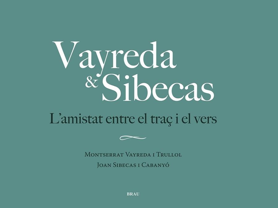 VAYREDA & SIBECAS L’AMISTAT ENTRE EL TRAÇ I EL VERS | 9788418096822 | MONTSERRAT VAYREDA I TRULLOL