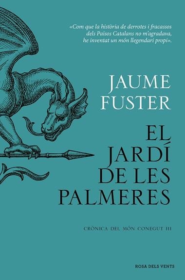 CRONICA DEL MON CONEGUT 03 EL JARDI DE LES PALMERES | 9788419756282 | JAUME FUSTER