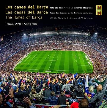 LES CASES DEL BARÇA / LAS CASAS DEL BARÇA / THE HOMES OF BARÇA | 9788410378117 | FREDERIC PORTA & MANUEL TOMAS