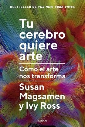 TU CEREBRO QUIERE ARTE | 9788449343063 | SUSAN MAGSAMEN & IVY ROSS