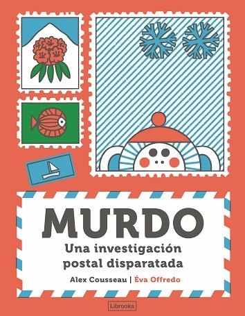 MURDO UNA INVESTIGACION POSTAL DISPARATADA | 9788412921793 | ALEX COUSSEAU & EVA OFFREDO