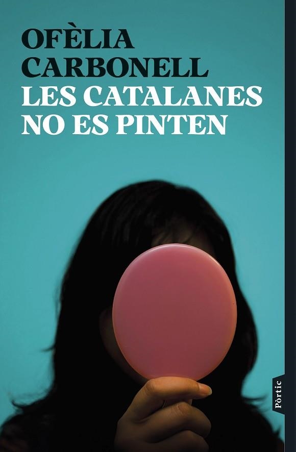 LES CATALANES NO ES PINTEN | 9788498095876 | OFELIA CARBONELL