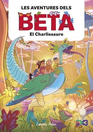 LES AVENTURES DELS BETA 02 EL CHARLIESAURE | 9788413899756 | LOLA P. & ALBA ANGLES