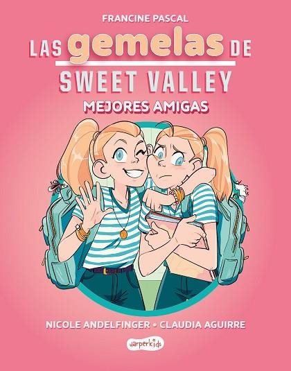 LAS GEMELAS DE SWEET VALLEY 01  MEJORES AMIGAS | 9788419802675 | FRANCINE PASCAL & CLAUDIA AGUIRRE