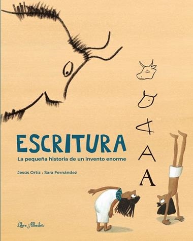 ESCRITURA LA PEQUEÑA HISTORIA DE UN INVENTO ENORME | 9788412650723 | JESUS ORTIZ PEREZ DEL MOLINO & SARA FERNANDEZ SAINZ