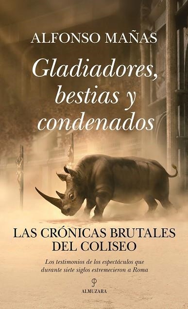 GLADIADORES BESTIAS Y CONDENADOS | 9788410524019 | ALFONSO MAÑAS