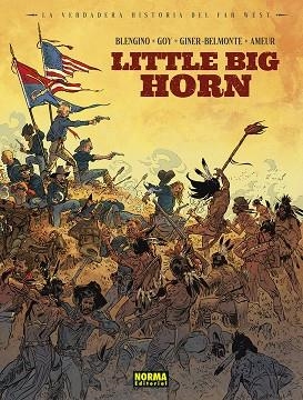 LA VERDADERA HISTORIA DEL FAR WEST 02 LITTLE BIG HORN | 9788467973631 | AMEUR & BLENGINO & GOY & GINER & BELMONTE