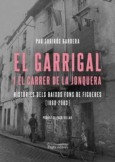 EL GARRIGAL I EL CARRER DE LA JONQUERA | 9788413035741 | PAU SUBIROS BARDERA