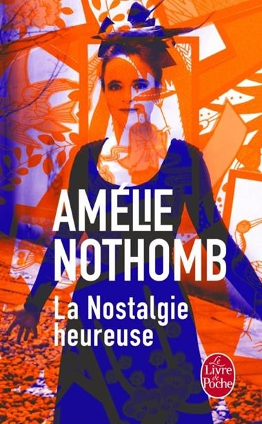 LA NOSTALGIE HEUREUSE | 9782253020417 | AMELIE NOTHOMB