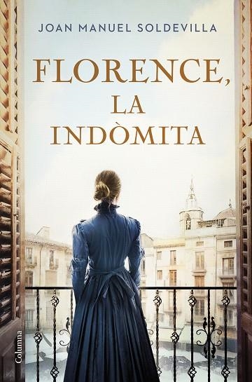 FLORENCE LA INDOMITA | 9788466432818 | JOAN MANUEL SOLDEVILLA ALBERTI