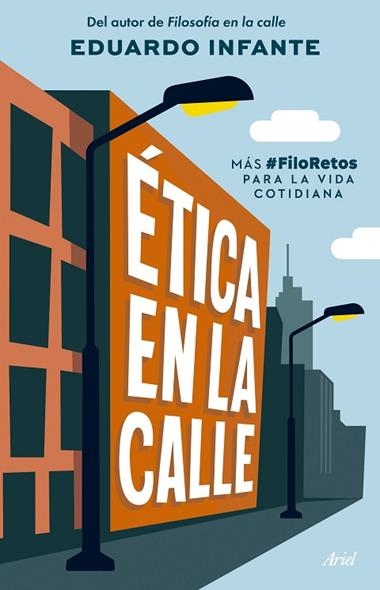 ETICA EN LA CALLE | 9788434438293 | EDUARDO INFANTE