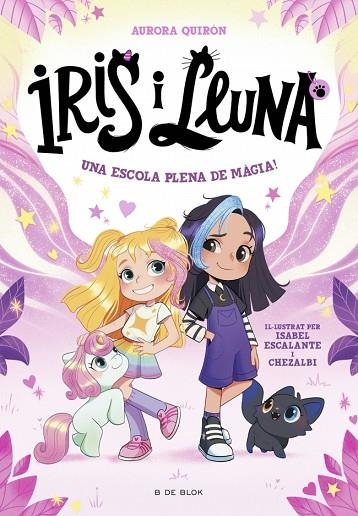 IRIS I LLUNA CUIDADORES D'ANIMALETS MAGICS 01 UNA ESCOLA PLENA DE MAGIA | 9788410269262 | AURORA QUIRON