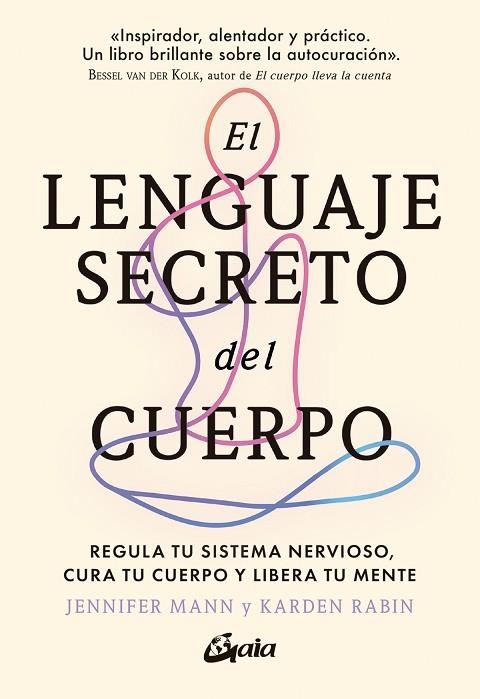 EL LENGUAJE SECRETO DEL CUERPO | 9788411081719 | JENNIFER MANN & KARDEN RABIN