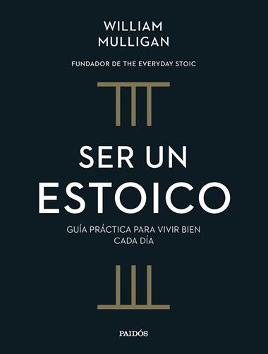 SER UN ESTOICO | 9788449343216 | WILLIAM MULLIGAN