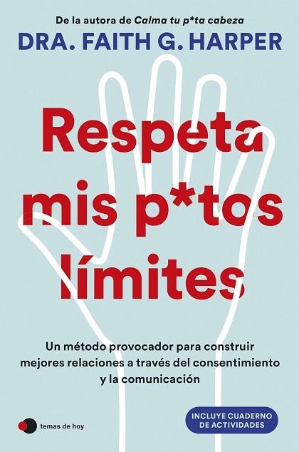 RESPETA MIS PUTOS LIMITES | 9788410293342 | DRA. FAITH G. HARPER