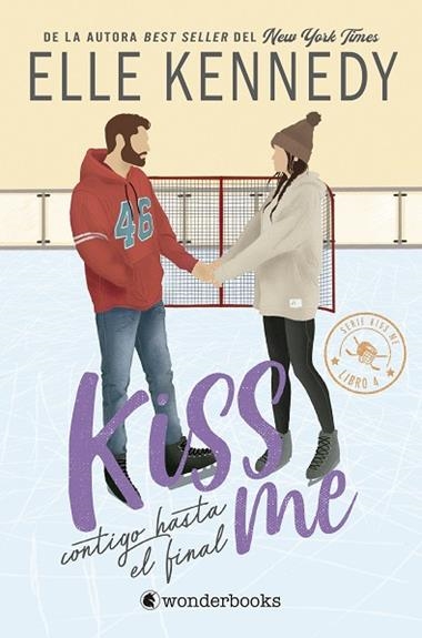 KISS ME 04 Contigo hasta el final | 9788410425057 | ELLE KENNEDY