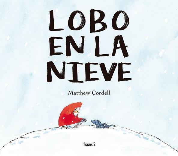 Lobo en la nieve | 9786075840093 | Mathew Cordell