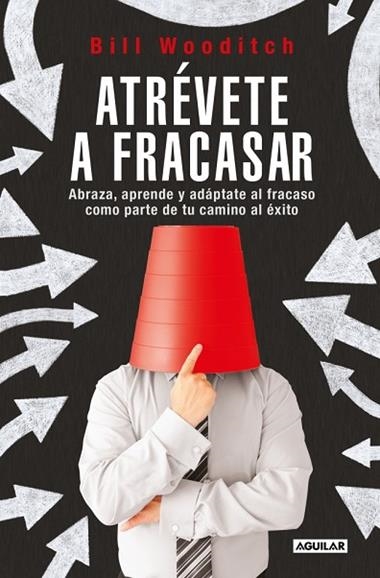 ATREVETE A FRACASAR | 9788403525467 | BILL WOODITCH