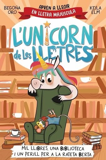 L'UNICORN DE LES LLETRES 03 MIL LLIBRES UNA BIBLIOTECA I UN PERILL PER A LA RATETA BERTA | 9788448869533 | BEGOÑA ORO