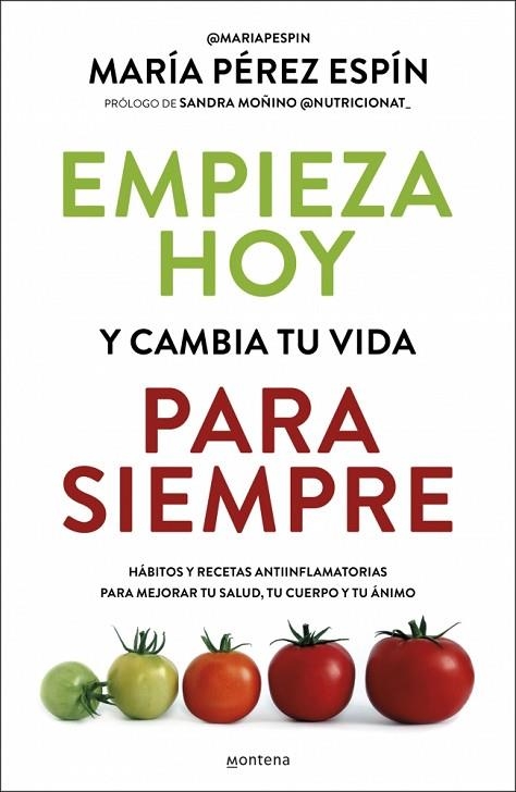 EMPIEZA HOY Y CAMBIA TU VIDA PARA SIEMPRE | 9788410395220 | MARIA PEREZ ESPIN