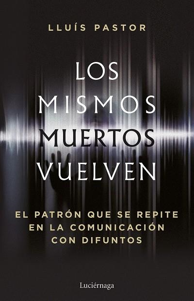 LOS MISMOS MUERTOS VUELVEN | 9788419996749 | LLUIS PASTOR