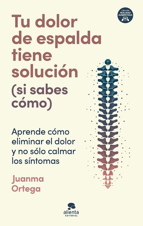 TU DOLOR DE ESPALDA TIENE SOLUCION SI SABES COMO | 9788413443805 | JUANMA ORTEGA