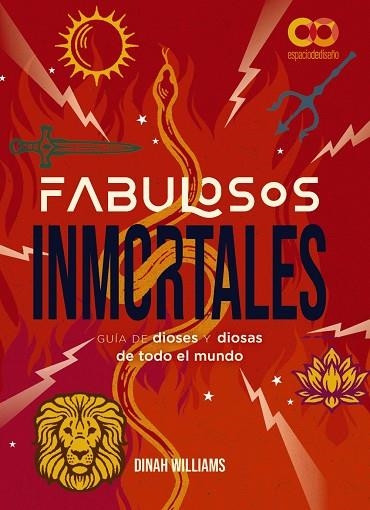 FABULOSOS INMORTALES UNA GUIA DE DIOSES Y DIOSAS DE TODO EL MUNDO | 9788441550476 | DINAH DUNN WILLIAMS