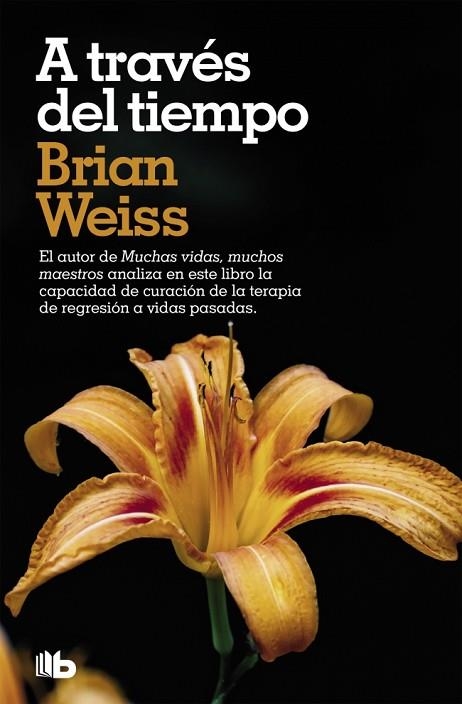 A TRAVES DEL TIEMPO | 9788490707500 | BRIAN WEISS