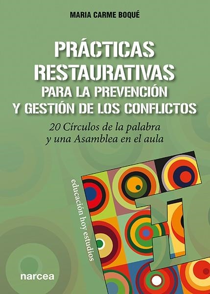 PRACTICAS RESTAURATIVAS PARA LA PREVENCION Y GESTION DE LOS CONFLICTOS | 9788427727649 | MARIA CARME BOQUE TORREMORELL