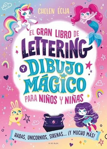 EL GRAN LIBRO DE LETTERING Y DIBUJO MAGICO PARA NIÑOS Y NIÑAS | 9788410269392 | CHELEN ECIJA