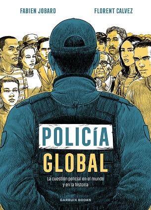 POLICIA GLOBAL | 9788419393494 | FABIEN JOBARD & FLORENT CALVEZ