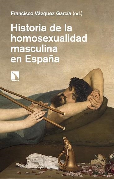 Historia de la homosexualidad masculina en España | 9788410671485 | FRANCISCO VAZQUEZ GARCIA ED