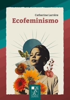 Ecofeminismo | 9789508894717 | CATHERINE LARRERE