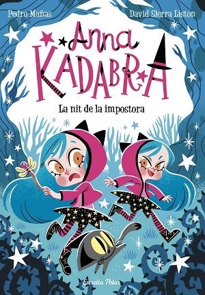 ANNA KADABRA 15  LA NIT DE LA IMPOSTORA | 9788418444975 | PEDRO MAÑAS & DAVID SIERRA LISTON