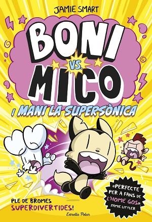 BONI VS MICO 04 BONI VS. MICO I MANI LA SUPERSONICA | 9788418444982 | JAMIE SMART