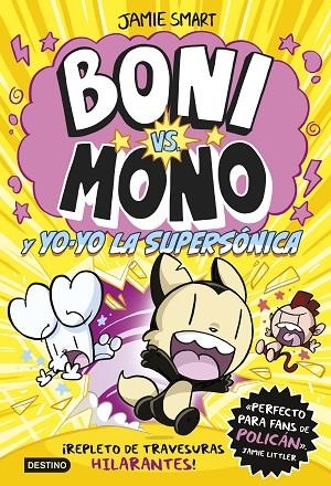 BONI VS MONO 04 BONI VS MONO Y YO-YO LA SUPERSONICA | 9788408297376 | JAMIE SMART