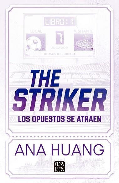 DIOSES DEL JUEGO 01 THE STRIKER LOS OPUESTOS SE ATRAEN | 9788408297840 | HUANG, ANA