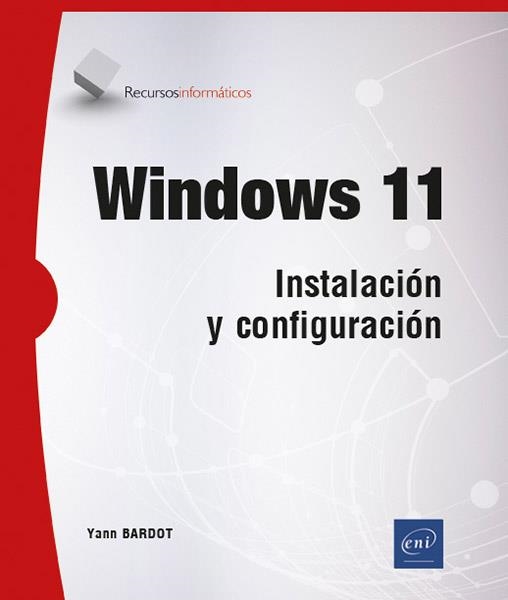 WINDOWS 11 INSTALACION Y CONFIGURACION | 9782409039164 | YANN BARDOT