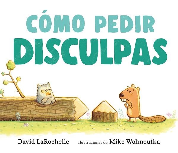 Como pedir disculpas | 9788410183063 | David Larochelle & Mike Wohnoutka