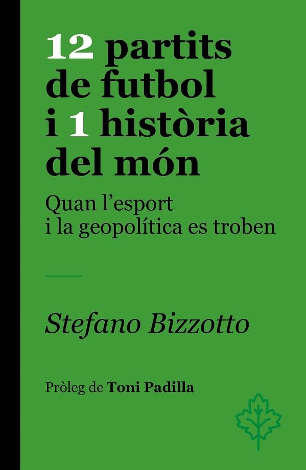 12 PARTITS DE FUTBOL I 1 HISTORIA DEL MON | 9788418696459 | STEFANO BIZZOTTO