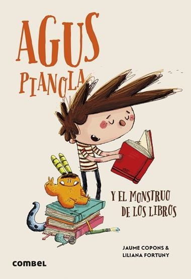 AGUS PIANOLA Y EL MONSTRUO DE LOS LIBROS | 9788411581967 | JAUME COPONS & LILIANA FORTUNY