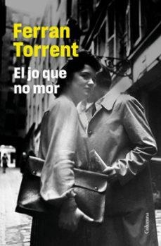 El jo que no mor | 9788466432887 | Ferran Torrent