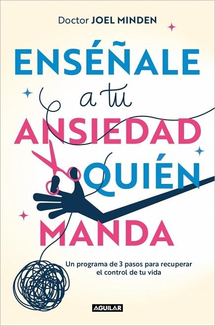 Enseñale a tu ansiedad quien manda | 9788403525153 | Joel Minden