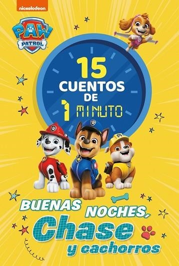 Patrulla Canina 15 cuentos de 1 minuto Buenas noches Chase y cachorros | 9788448870027 | Nickelodeon